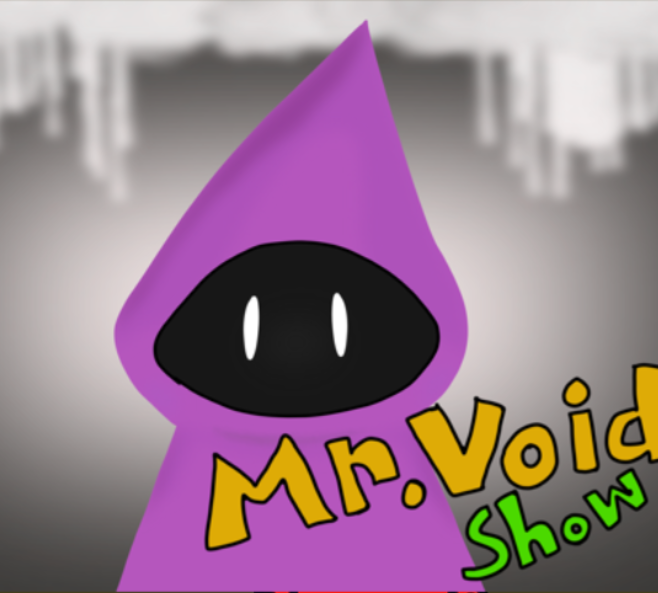 Mr. Void's Show